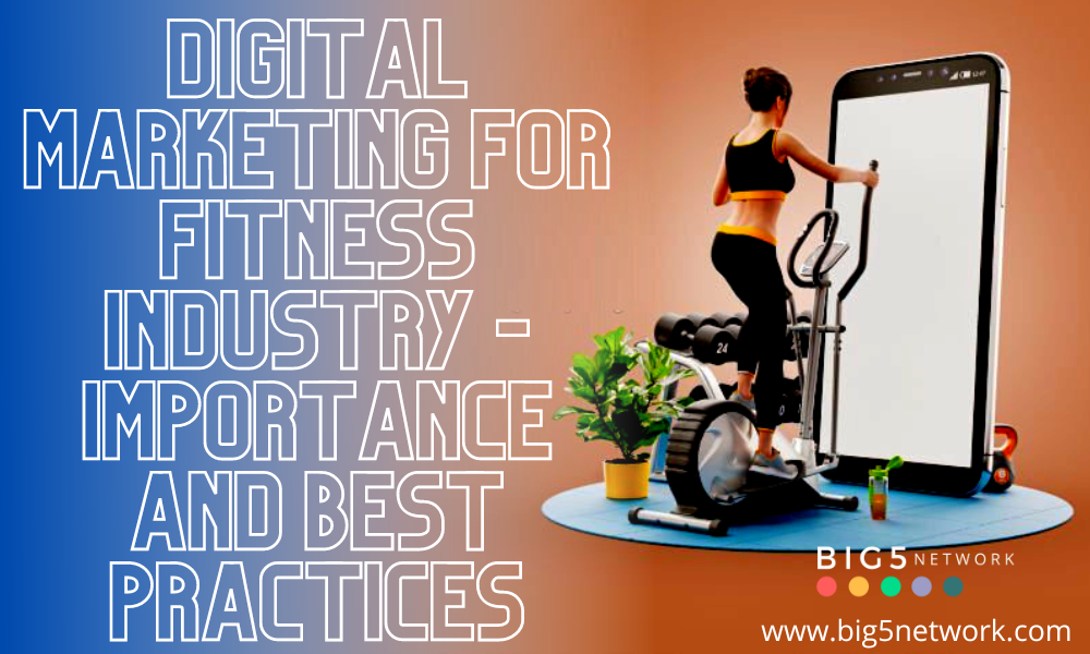 Digital Marketing For Fitness Industry - Importance and Best Practices-Big5 Network